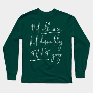 Not all men Long Sleeve T-Shirt